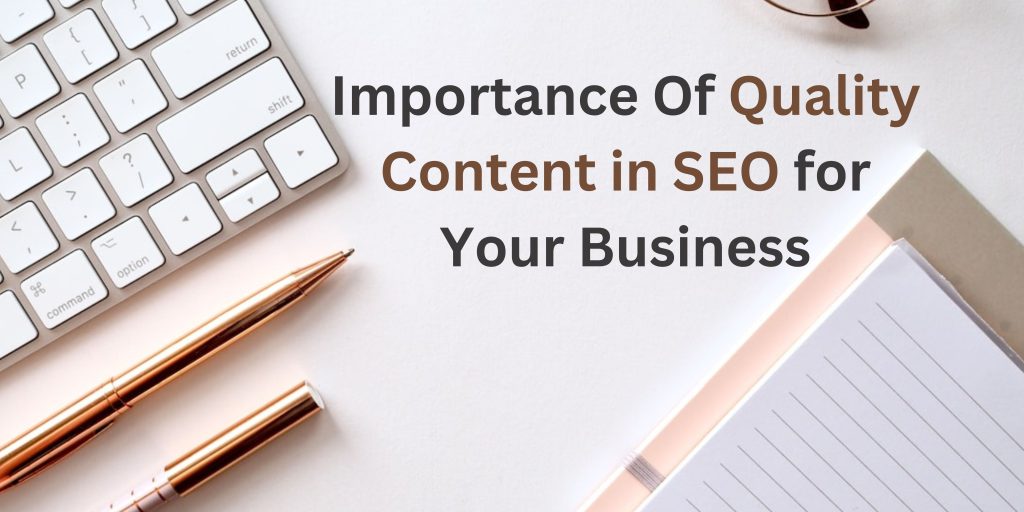 Importance Of Quality Content in SEO for Your Business